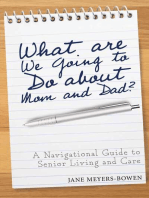 What are we going to do about Mom and Dad?: A Navigational Guide to Senior Living and Care