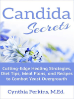 Candida Secrets: Cutting-Edge Healing Strategies, Diet Tips, Meal Plans, and Recipes to Combat Yeast Overgrowth