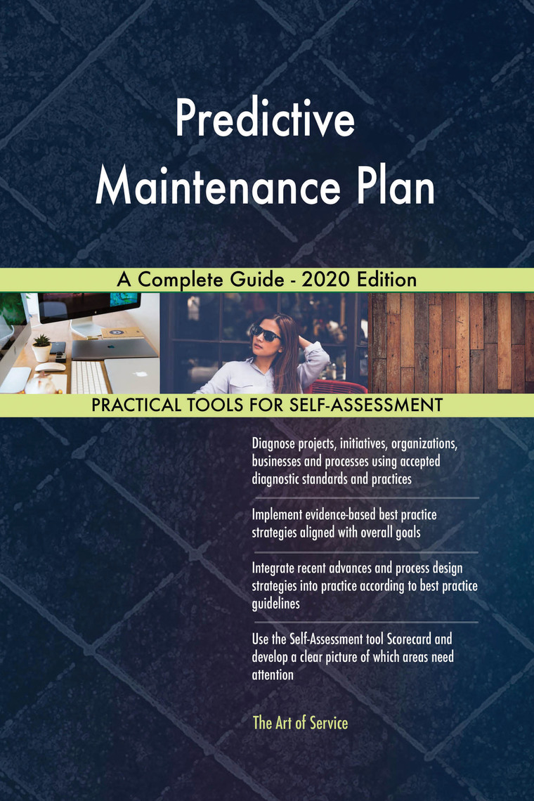 Predictive Maintenance Plan A Complete Guide 2020 Edition by Gerardus