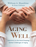 Aging Well: Solutions to the Most Pressing Global Challenges of Aging