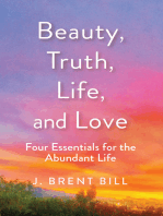 Beauty, Truth, Life, and Love