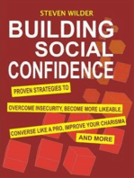 Building Social Confidence: Proven Strategies to Overcome Insecurity, Become More Likeable, Converse Like a Pro, Improve Your Charisma and More