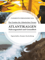 Das Gemüse des Atlantischen Ozeans: Atlantikalgen. Nahrungsmittel und Gesundheit. Eigenschaften, Rezepte, Beschreibung