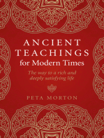 Ancient Teachings for Modern Times: The Way To a Rich and Deeply Satisfying Life