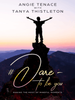 #Dare – to be you: Making the Most of Mindful Moments