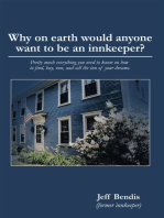 Why On Earth Would Anyone Want To Be An Innkeeper? Pretty Much Everything You Need To Know On How To Find, Buy, Run, And Dell The Inn Of Your Dreams.