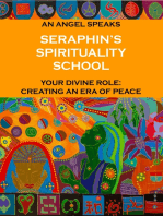 Seraphin's Spirituality School: An Angel speaks. Your divine role: creating an era of peace