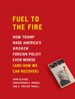 Fuel to the Fire: How Trump Made America’s Broken Foreign Policy Even Worse (and How We Can Recover)