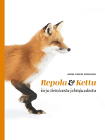 Repola ja Kettu: Kirja tietoisesta johtajuudesta