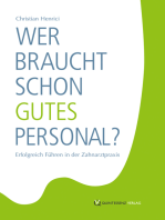 Wer braucht schon gutes Personal?: Erfolgreich Führen in der Zahnarztpraxis