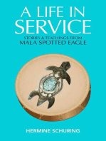 A Life in Service: Stories & Teachings from Mala Spotted Eagle