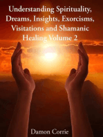 Understanding Spirituality, Dreams, Insights, Exorcisms, Visitations and Shamanic Healing: Life Lessons Series, #2