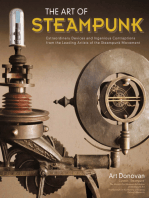 The Art of Steampunk: Extraordinary Devices and Ingenious Contraptions from the Leading Artists of the Steampunk Movement
