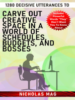 1280 Decisive Utterances to Carve out Creative Space in a World of Schedules, Budgets, and Bosses