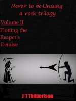 Never to be Unsung, a rock trilogy, vol 2, Plotting the Reapers' Demise