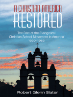 A Christian America Restored: The Rise of the Evangelical Christian School Movement in America, 1920–1952