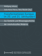 Transformationen Europas im 20. und 21. Jahrhundert: Zur Ästhetik und Wissensgeschichte der interkulturellen Moderne