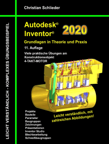 Autodesk Inventor 2020 - Grundlagen in Theorie und Praxis: Viele praktische Übungen am Konstruktionsobjekt 4-Takt-Motor