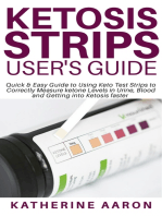 Ketosis Strips User’s Guide: Quick & Easy Guide to Using Keto Test Strips to Correctly Measure ketone Levels in Urine, Blood and Getting into Ketosis faster