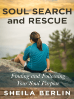 Soul Search and Rescue: Finding and Following Your Soul Purpose