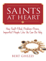 Saints at Heart: How Fault-Filled, Problem-Prone, Imperfect People Like Us Can Be Holy