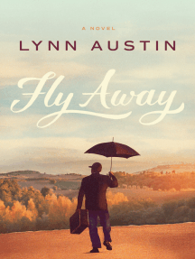 Fly Away by Lynn Austin (Ebook) - Read free for 30 days