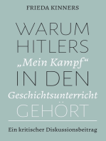 Warum Hitlers "Mein Kampf" in den Geschichtsunterricht gehört: Ein kritischer Diskussionsbeitrag