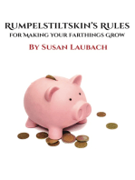 Rumpelstiltskin's Rules for Making Your Farthings Grow