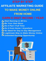 Step by Step Affiliate Marketing Guide to Make Money Online from Home: Complete Step by Step Affiliate Marketing Guide from Getting Started to Making your First Sale to Getting Paid. For Students, House wives and Entrepreneurs.