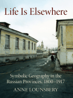 Life Is Elsewhere: Symbolic Geography in the Russian Provinces, 1800–1917