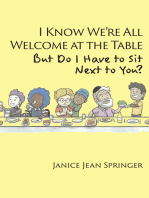 I Know We're All Welcome at the Table, But Do I Have to Sit Next to You?