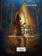 I regni nascosti di Belisaver. La danza delle virtù. Volume 1