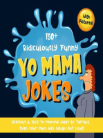150+ Ridiculously Funny Yo Mama Jokes. Hilarious & Silly Yo Momma Jokes So Terrible, Even Your Mum Will Laugh Out Loud! (With Pictures)