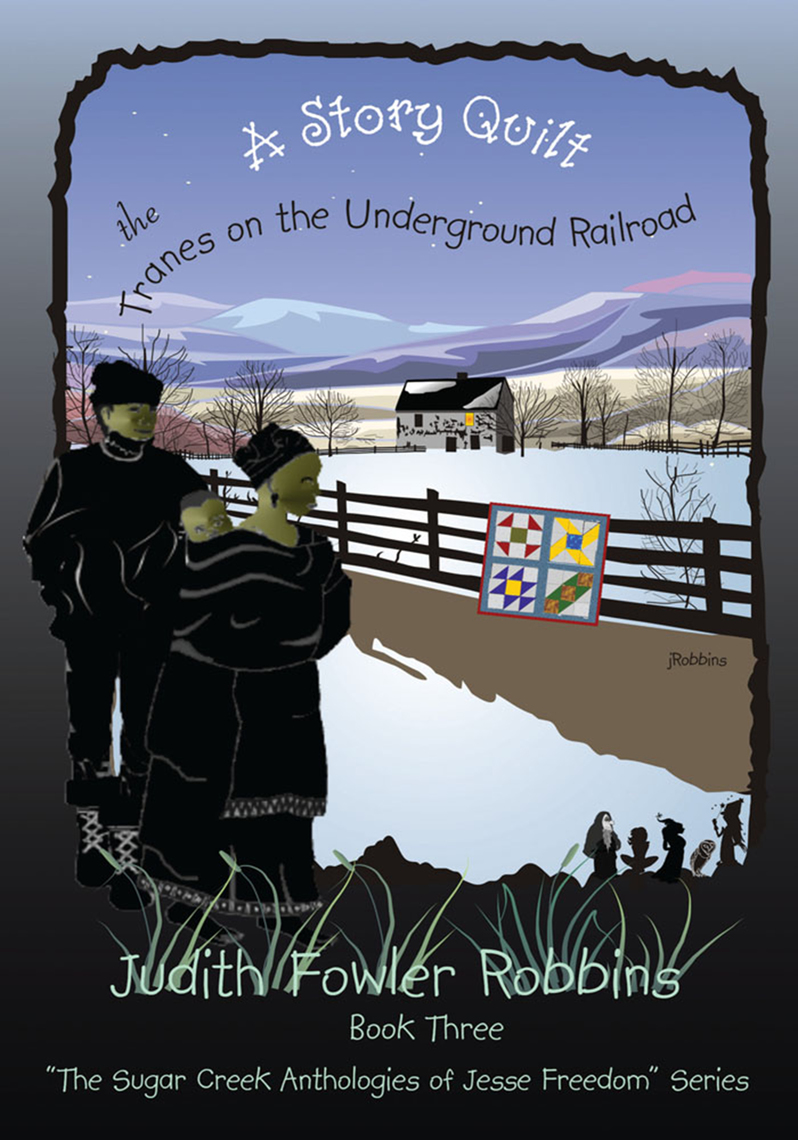 A Story Quilt: the Tranes on the Underground Railroad by Judith Fowler ...