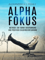 Alpha Fokus: Methode zur Turbo-Entspannung und positiven Selbstbeeinflussung