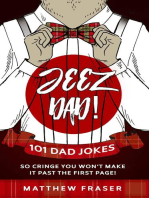Jeez Dad! 101 Dad Jokes So Cringe You Won’t Make it Past The First Page!