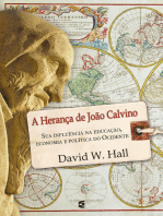 A herança de João Calvino: Sua influência na educação, economia e política do Ocidente