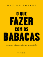 O que fazer com os babacas: E como deixar de ser um deles