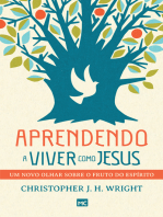 Aprendendo a viver como Jesus: Um novo olhar sobre o fruto do Espírito