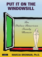 Put It On The Windowsill: An Italian-American Family Memoir