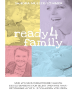 ready4family: Und wie Sie im chaotischen Alltag des Elternseins sich selbst und Ihre Paarbeziehung nicht aus den Augen verlieren