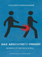 Das Arschtritt-Prinzip: Der Weg zu Ruhm und Traumjob