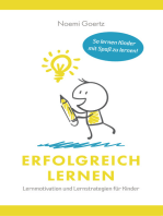 Erfolgreich Lernen – Lernmotivation und Lernstrategien für Kinder: So lernen Kinder mit Spaß zu lernen!