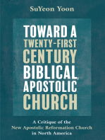 Toward a Twenty-First Century Biblical, Apostolic Church: A Critique of the New Apostolic Reformation Church in North America