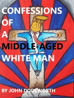 Confessions of a Middle-Aged White Man