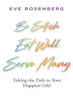Be Selfish, Eat Well, Serve Many