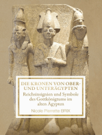 Die Kronen von Ober- und Unterägypten: Reichsinsignien und Symbole des Gottkönigtums im alten Ägypten