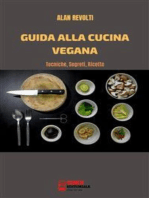 Guida alla cucina vegana: Tecniche, Segreti, Ricette