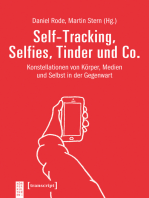 Self-Tracking, Selfies, Tinder und Co.: Konstellationen von Körper, Medien und Selbst in der Gegenwart