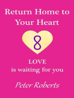 Return Home To Your Heart: Love Is Waiting For You